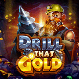 Drill That Gold